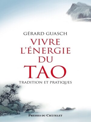 cover image of Vivre l'énergie du Tao--Tradition et pratiques
